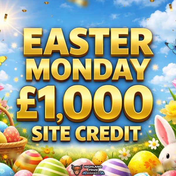 EASTER MONDAY £1,000 SITE CREDIT