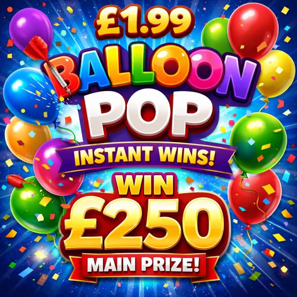 £1.99 BALLOON POP – £250 MAIN PRIZE