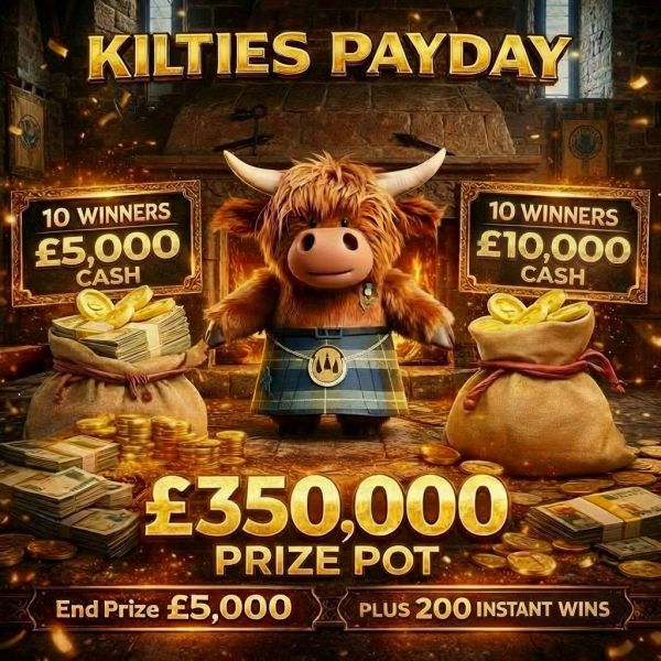 Kilties Payday – £350,000 Prize pot – 220 Prizes to be won