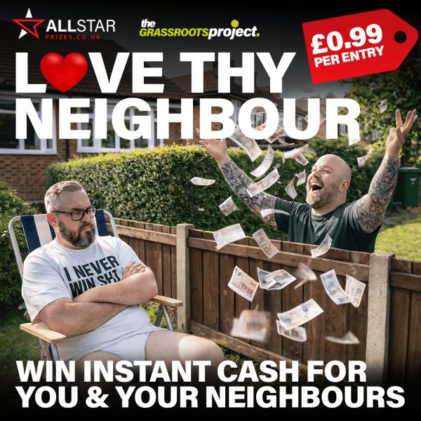 L❤️VE Thy Neighbour – Win Instant Cash For You & Your Neighbours