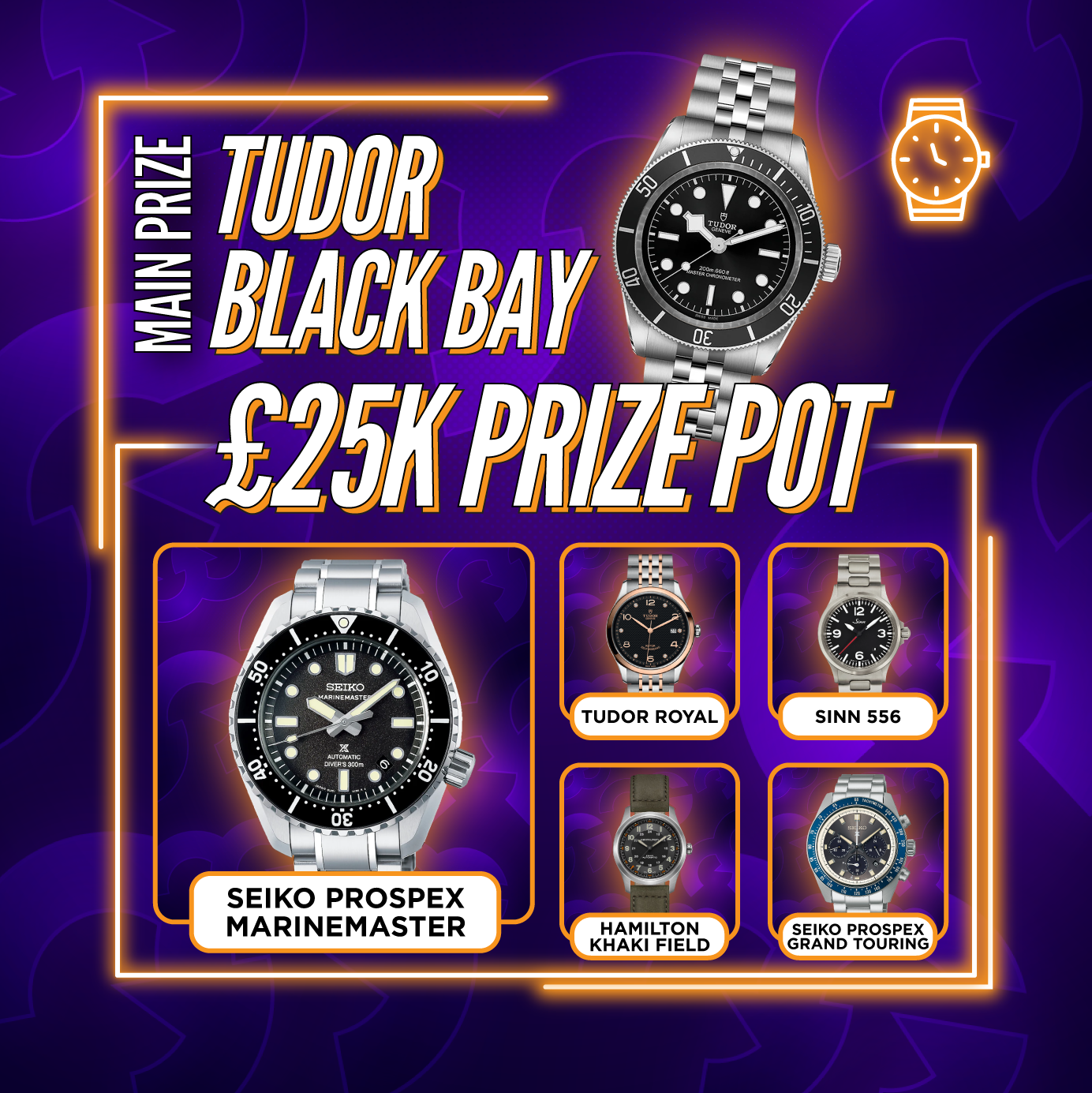 £25k MEGA Watch + Instant Wins #6