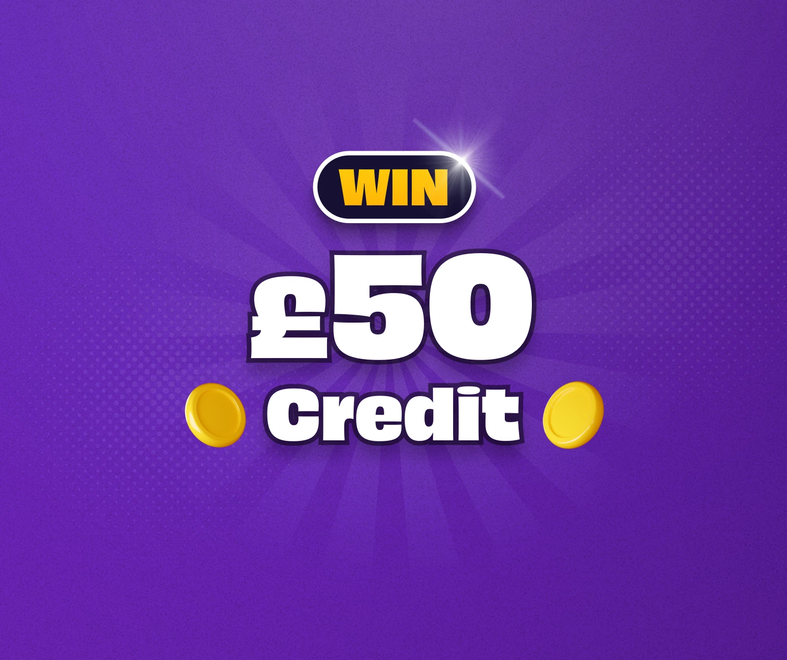 Win £50 Credit