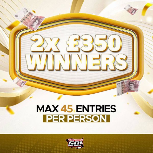 2X UNIQUE £350 CASH WINNERS *LOW ODDS*