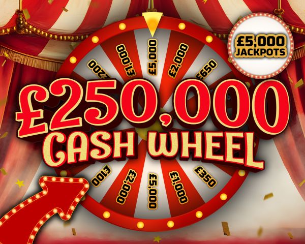 The £250,000 Cash Wheel!