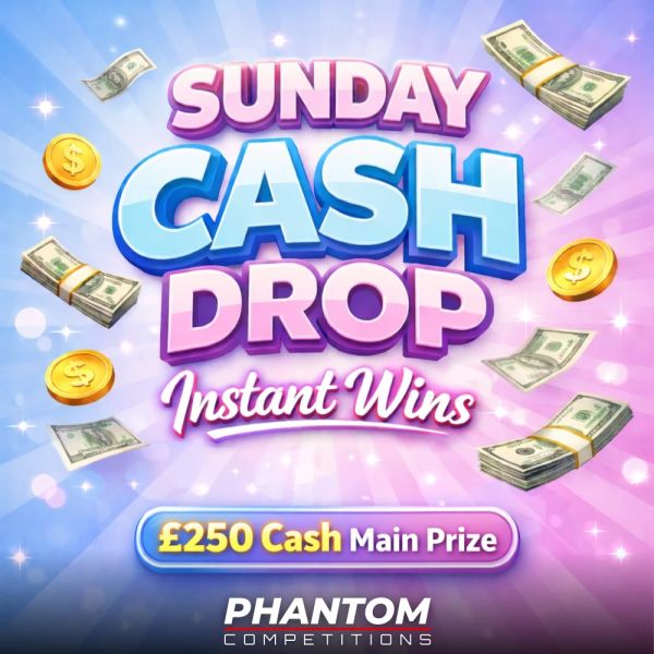 Sunday Cash Drop Instant Win + £250 Main Prize