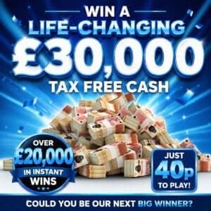 Win £30,000 Tax Free Cash – £21k In Instant Wins