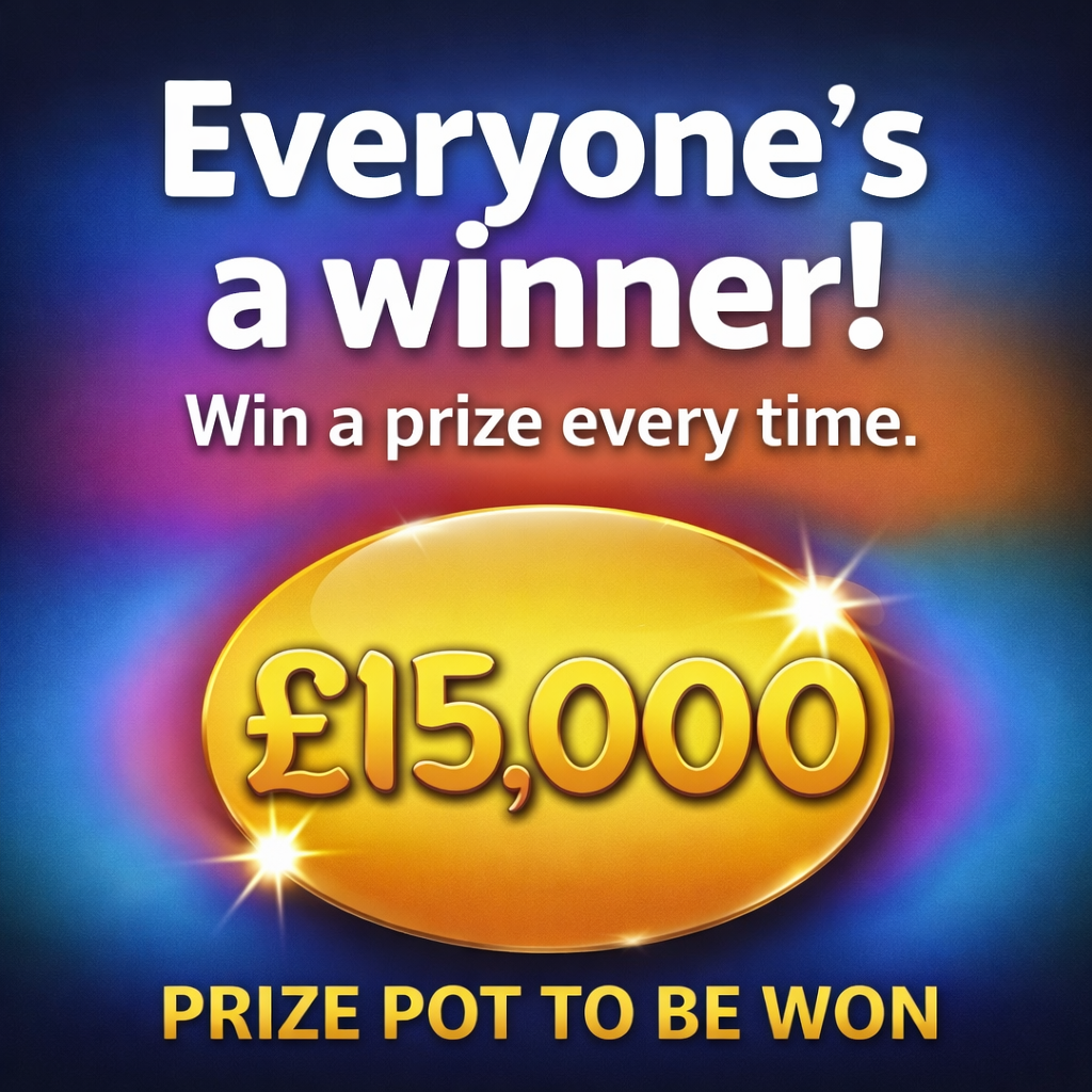 Win a prize EVERY TIME! £15,000 prize pot to be won