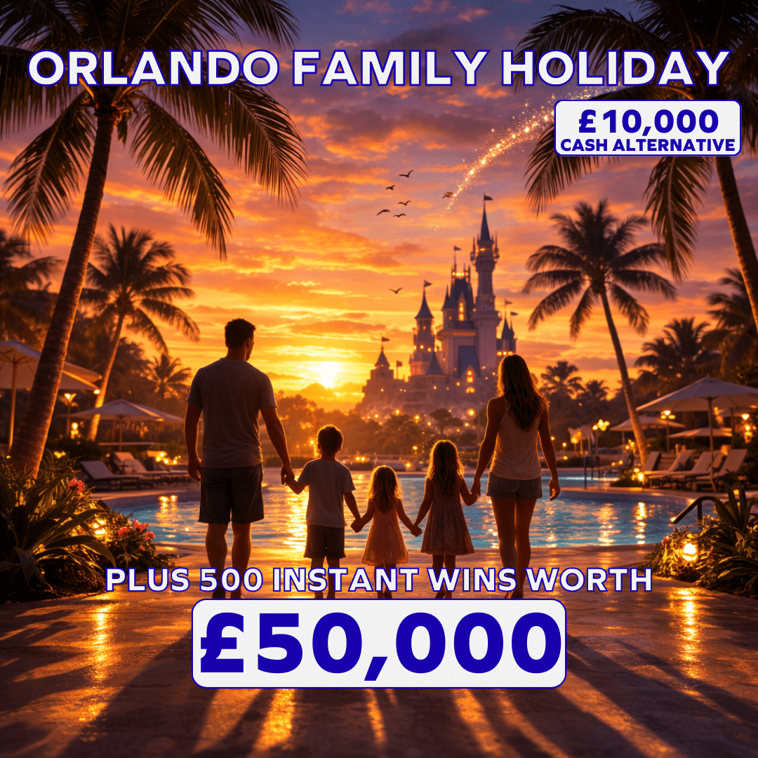 Orlando Family Holiday or £10,000 Cash! plus £50,000 of Instant Wins