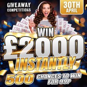 500 chances to win up to £2000 instantly
