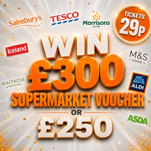 WIN £300 SUPERMARKET VOUCHER OR £250 CASH