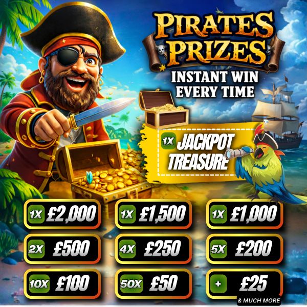 PIRATES PRIZES – INSTANT WIN EVERY TIME! £500 Jackpot Prize