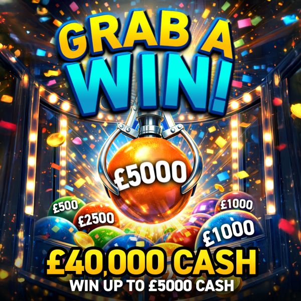Grab a Win - £40,000 - Win a £5,000 Cash Grab Instantly!