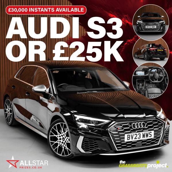 Audi S3 OR £25,000 + £30,000 of Cash Auto Withdraws