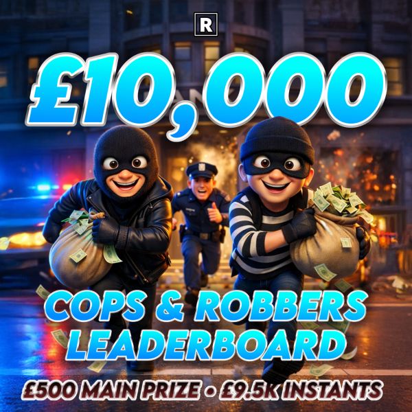 £10,000 Cops & Robbers – £500 Cash Main Prize £9,500 Instant Wins