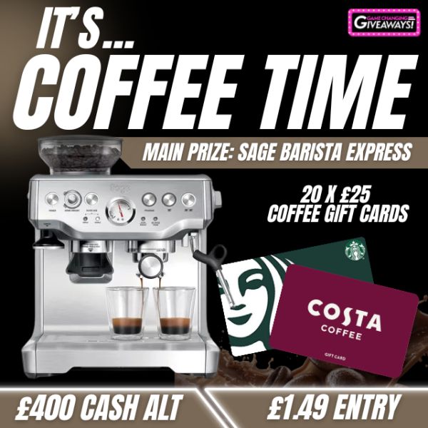 Coffee Time – Sage Barista Express or £400 Cash alt + £500 of Coffee Gift Cards Instant Wins