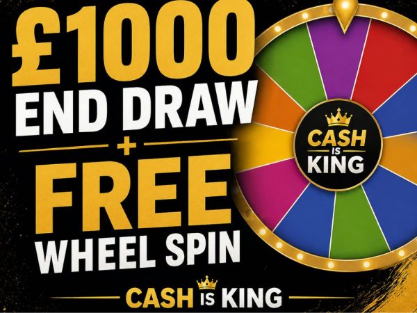 Cash is King + end draw of £1000