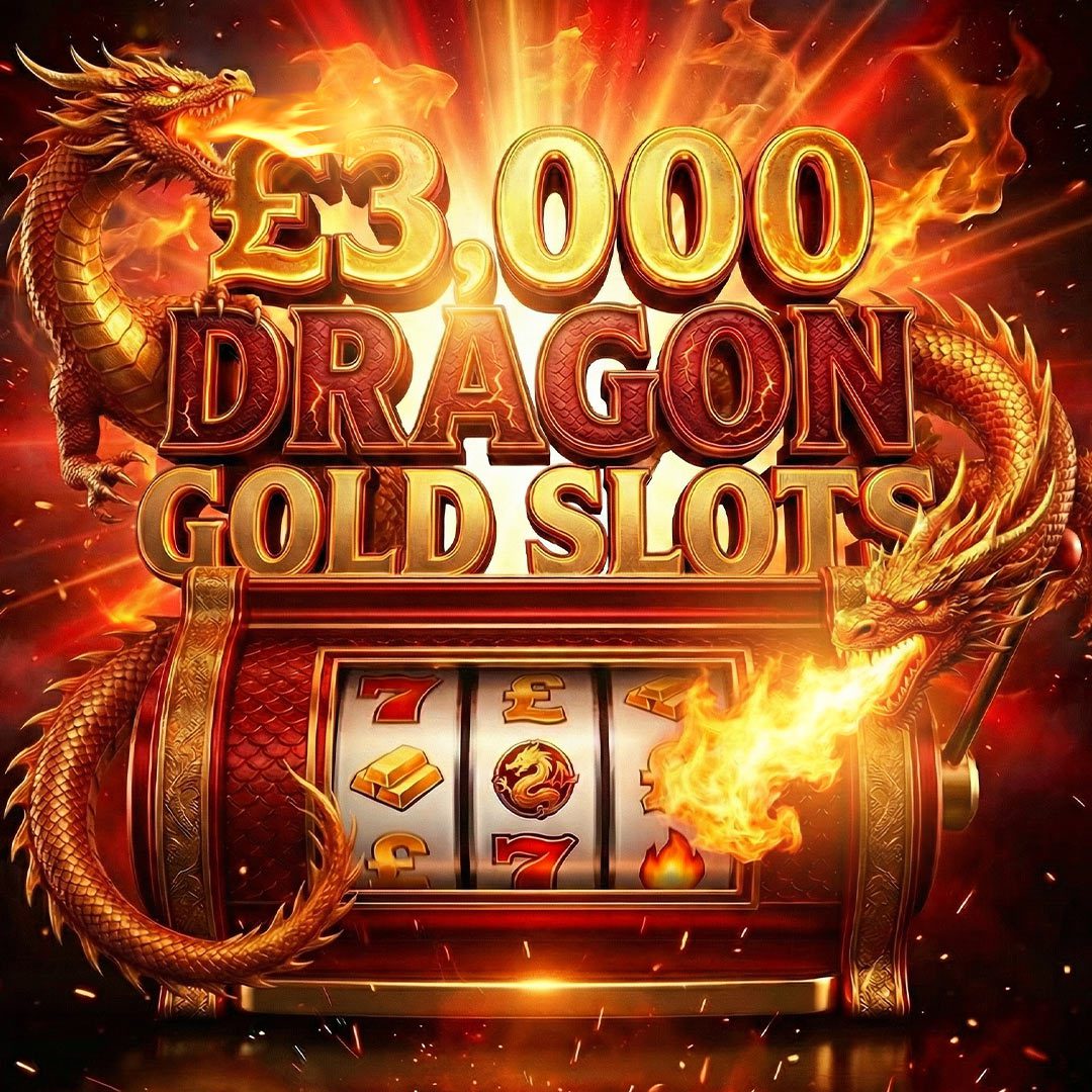 🐉🎰 £3K DRAGON GOLD SLOTS – £200 SITE CREDIT END PRIZE