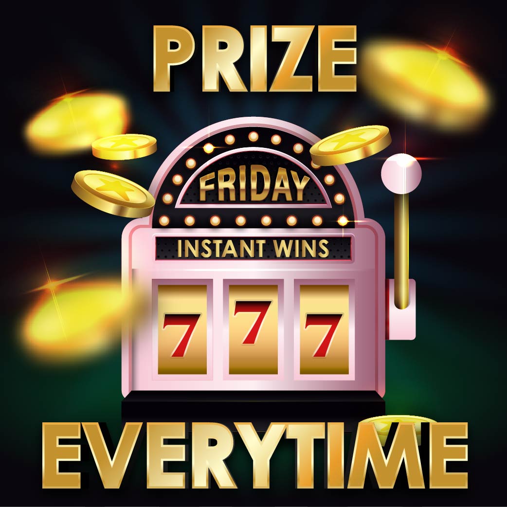 Win A Prize Everytime *Daily Edition Friday*
