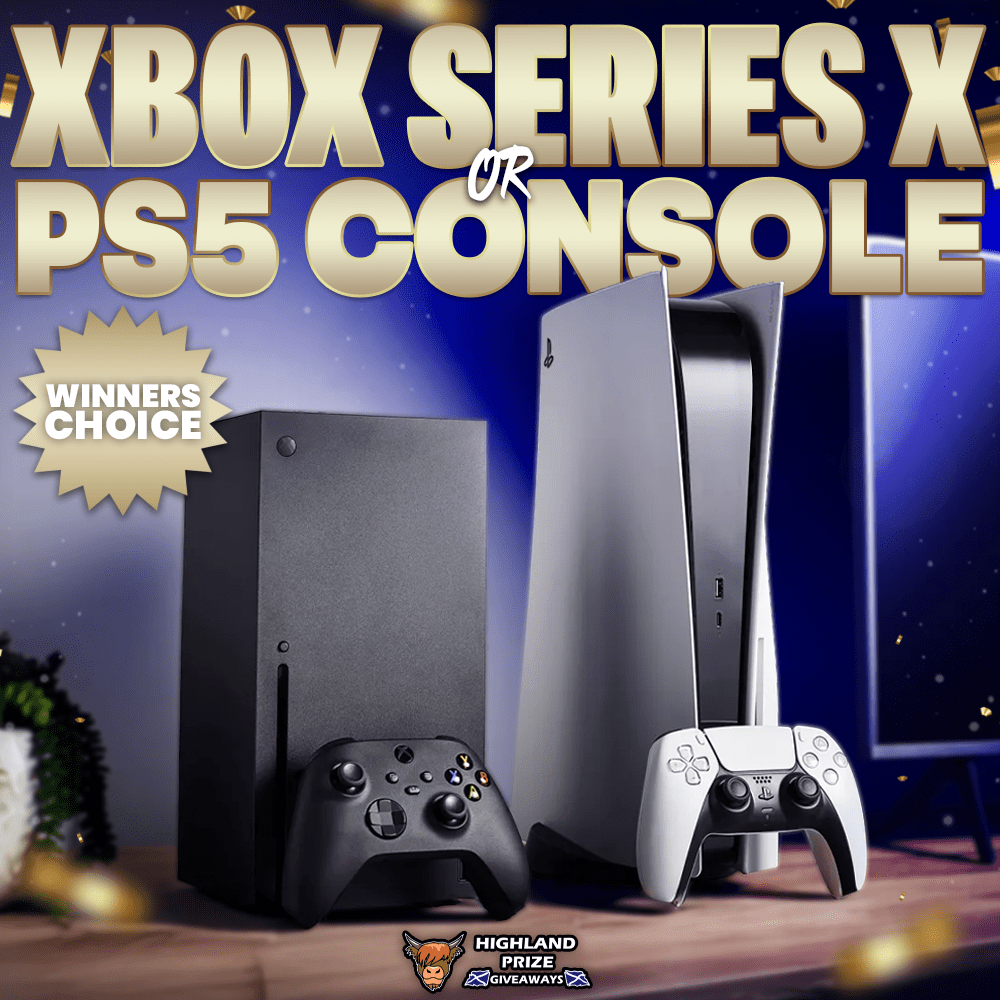 XBOX SERIES X OR PS5 CONSOLE WINNERS CHOICE OR £340 CASH ALTERNATIVE