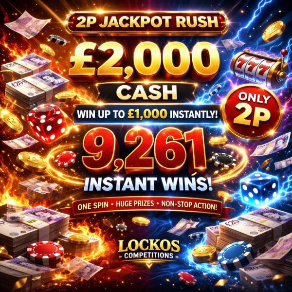 2P JACKPOT RUSH! 9,261 INSTANT WINS TO BE WON FOR 2P! £2,000 END PRIZE!