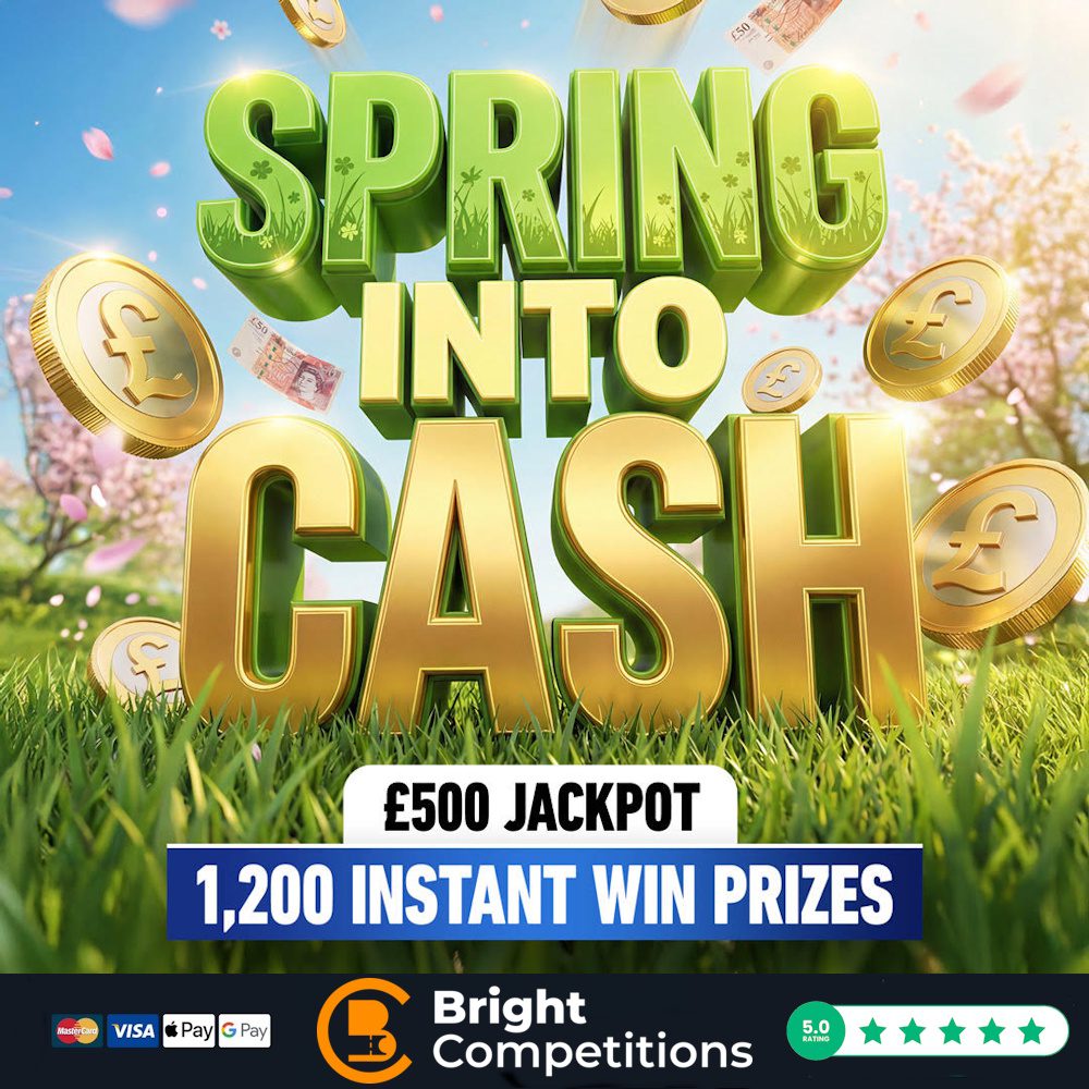 Spring into Cash – 1,200 Instant Wins! & £500 Jackpot