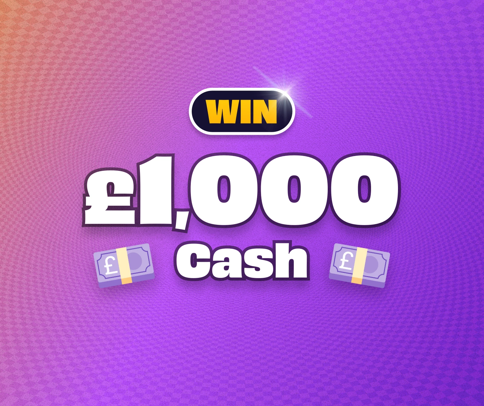 Win £1,000 Cash