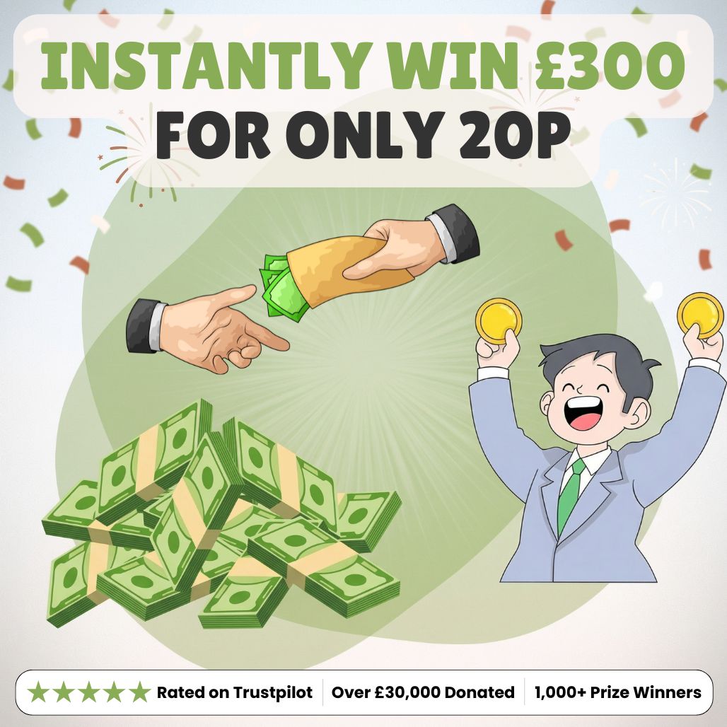 Instantly Win £300 For Only 20p