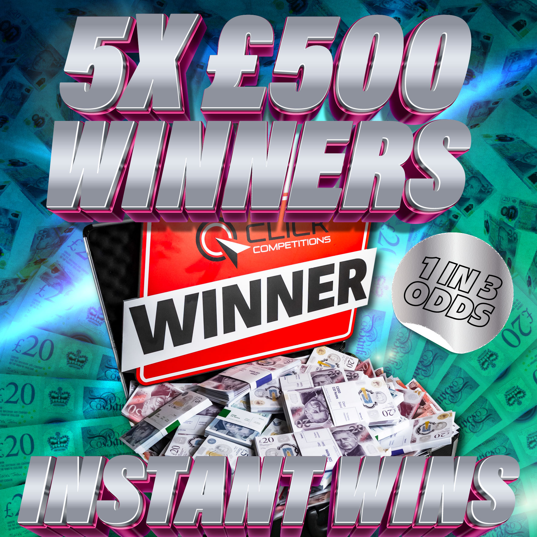 5 WINNERS OF £500 TAX FREE CASH + 500 INSTANT WINS! 1 IN 3 ODDS!
