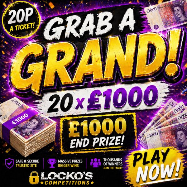 GRAB A GRAND! 25 X £1000 INSTANT WINS! £1000 END PRIZE!