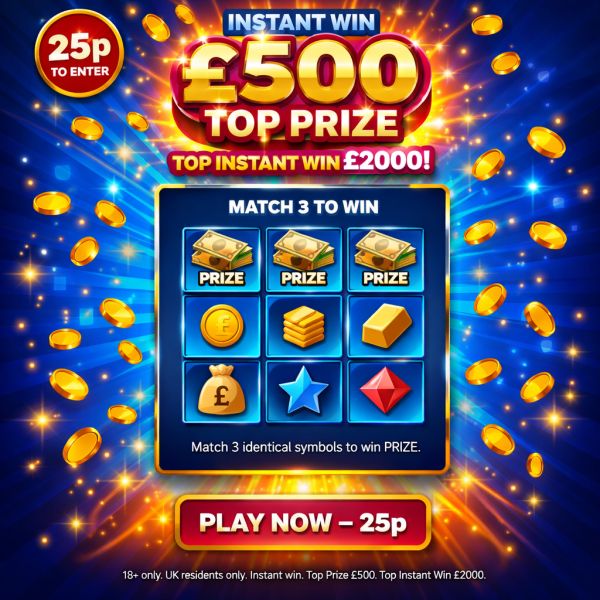 SCRATCH TO WIN INSTANT WINS – 25P PER TICKET – £500 MAIN PRIZE