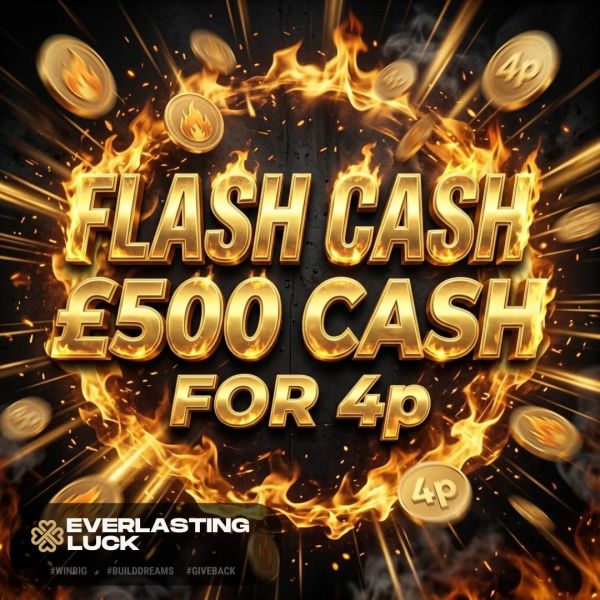 4p FLASH CASH! £500 CASH + INSTANT WINS!