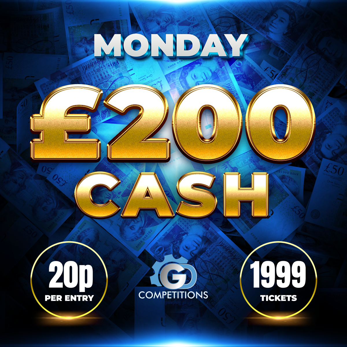 Monday – £200 Cash