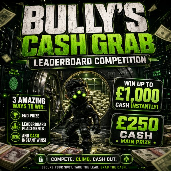 BULLY’S CASH GRAB LEADERBOARD COMPETITION