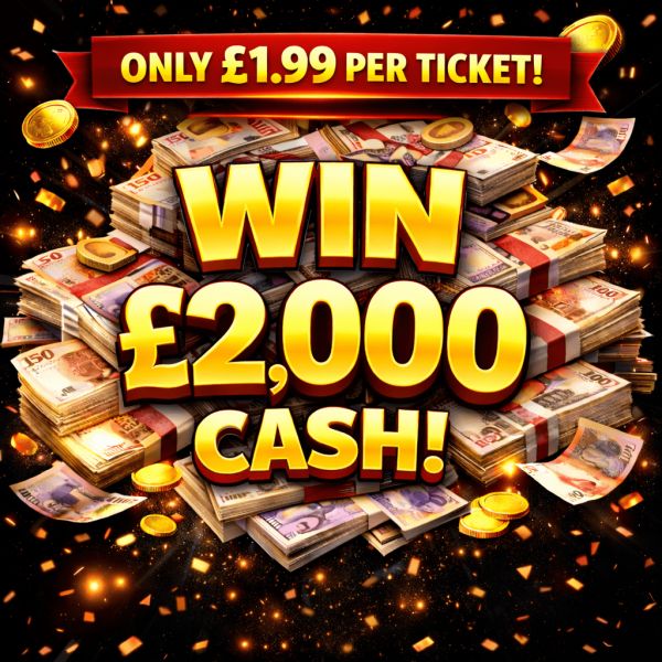 WIN £2000 TAX FREE CASH FOR JUST £1.99