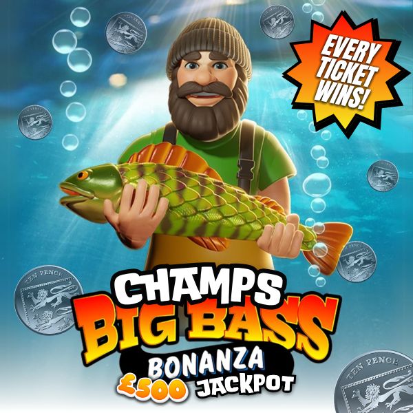 Champs Big Bass Bonanza – EVERY 10p TICKET WINS! £500 End Prize