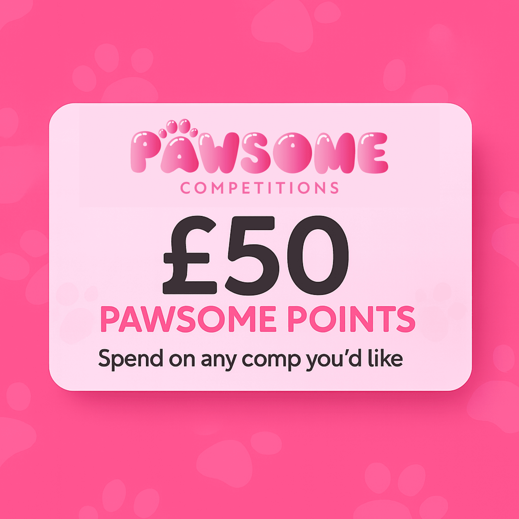 WIN £50 in Pawsome Points for 19p!