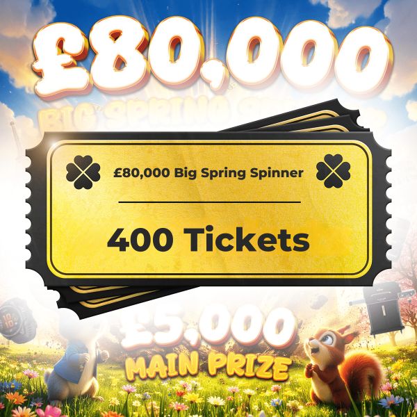 400 Tickets – £80k Big Spring Spinner