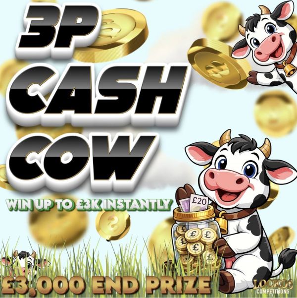 3P CASH COW! £3,000 CASH END PRIZE! WIN UP TO £3,000 CASH INSTANTLY!
