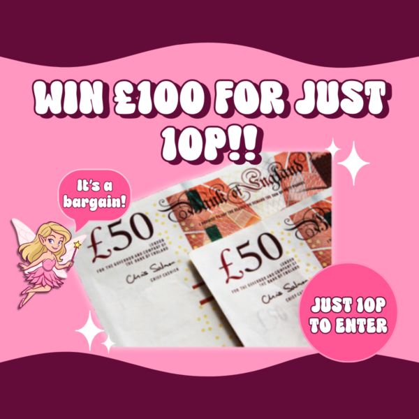 Win £100 for 10p!