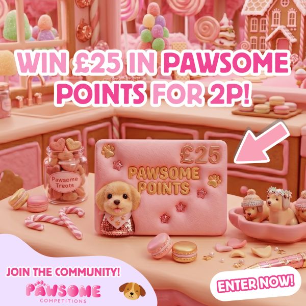 WIN £25 in Pawsome Points for 2p!