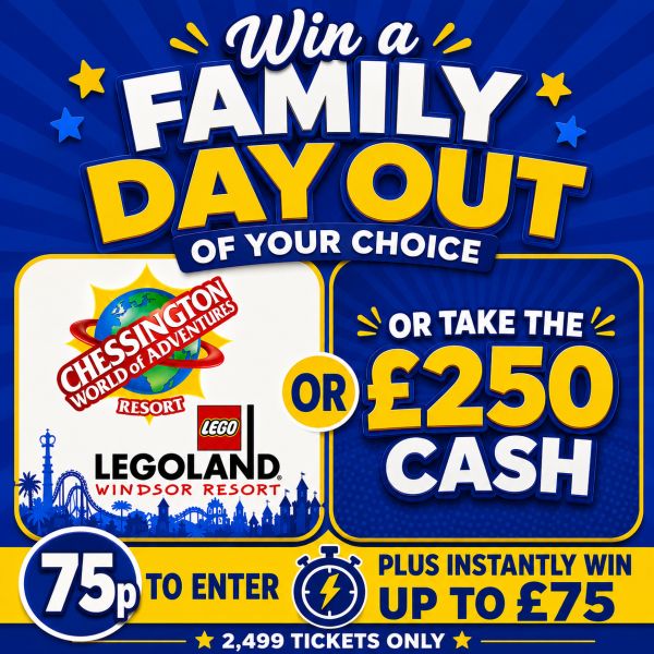 Win a Family Day Out For 4 or £250 CASH!