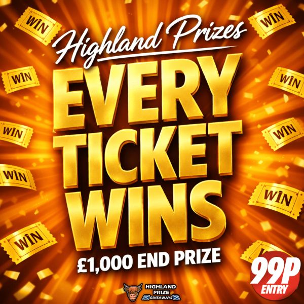 HIGHLAND PRIZES EVERY TICKET WINS FOR 99P