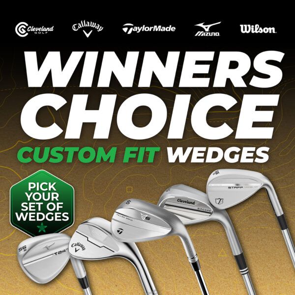 WIN A WINNER’S CHOICE CUSTOM FIT SET OF WEDGES #57