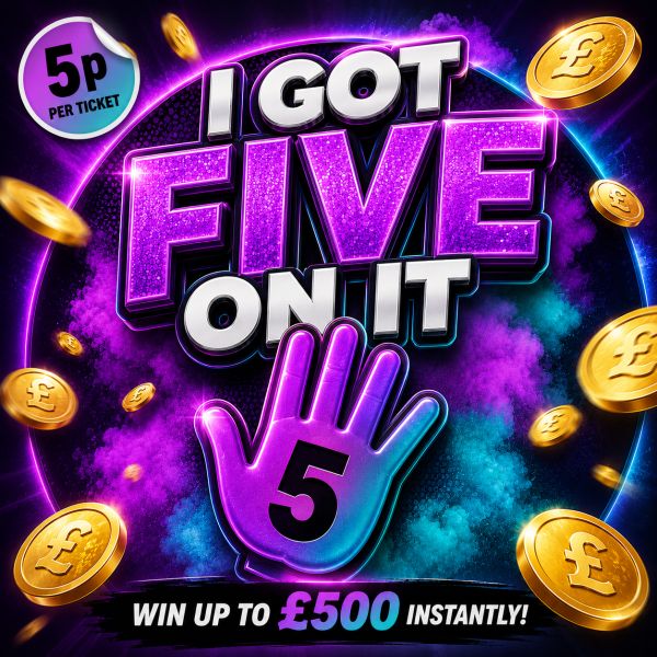 I GOT FIVEEEEEE ON IT INSTANT WINS – 5P PER TICKET – £100 MAIN PRIZE