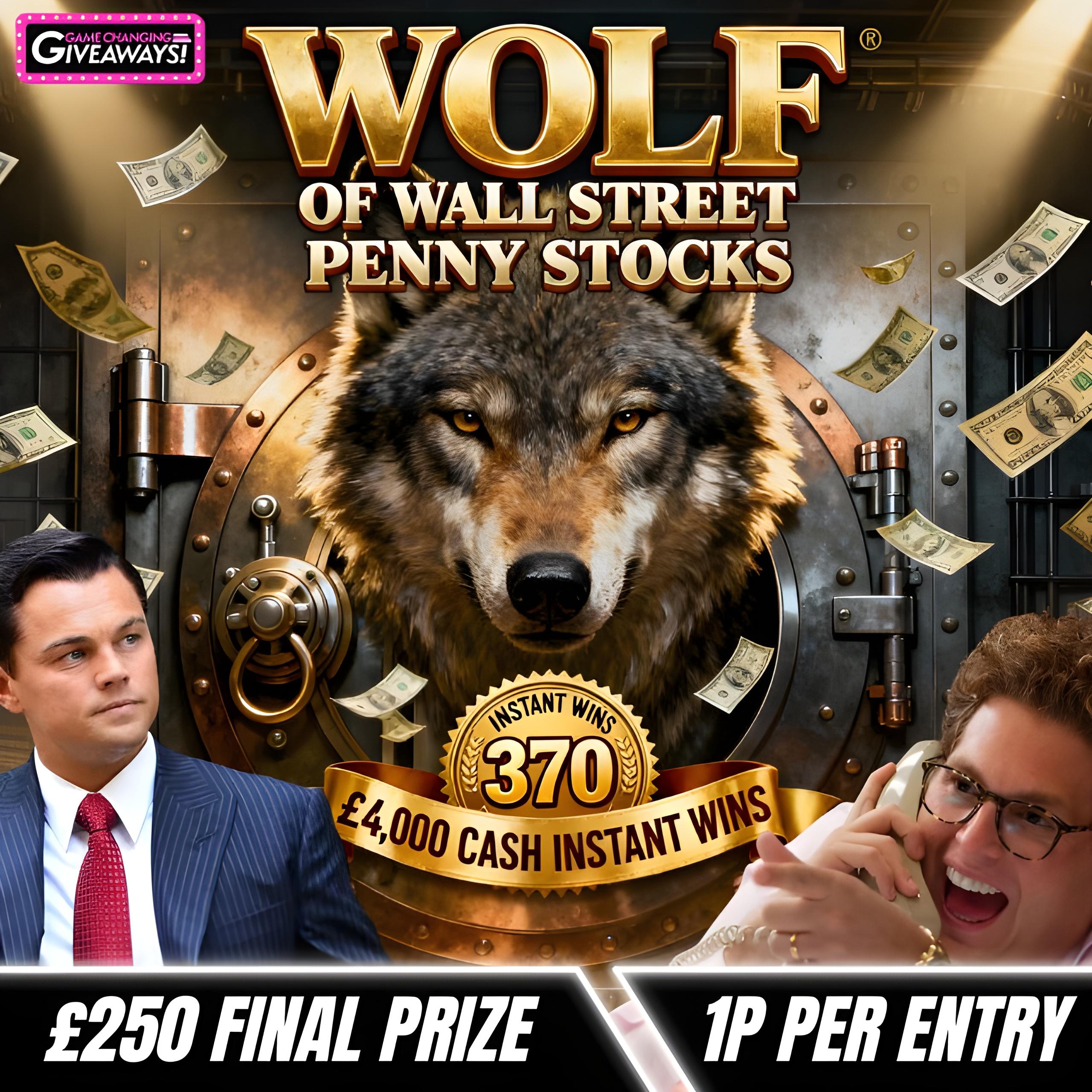 Wolf Of Wall Street Penny Stocks – £4k Cash Instant Wins + £250 End Prize