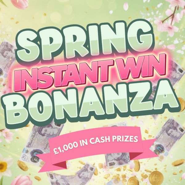Spring Instant Win Bonanza!  £1000 in cash prizes to be won for just 25p!