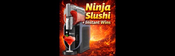 Ninja Slushi + Instant Wins