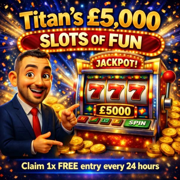 Titan’s £5,000 Slots of Fun