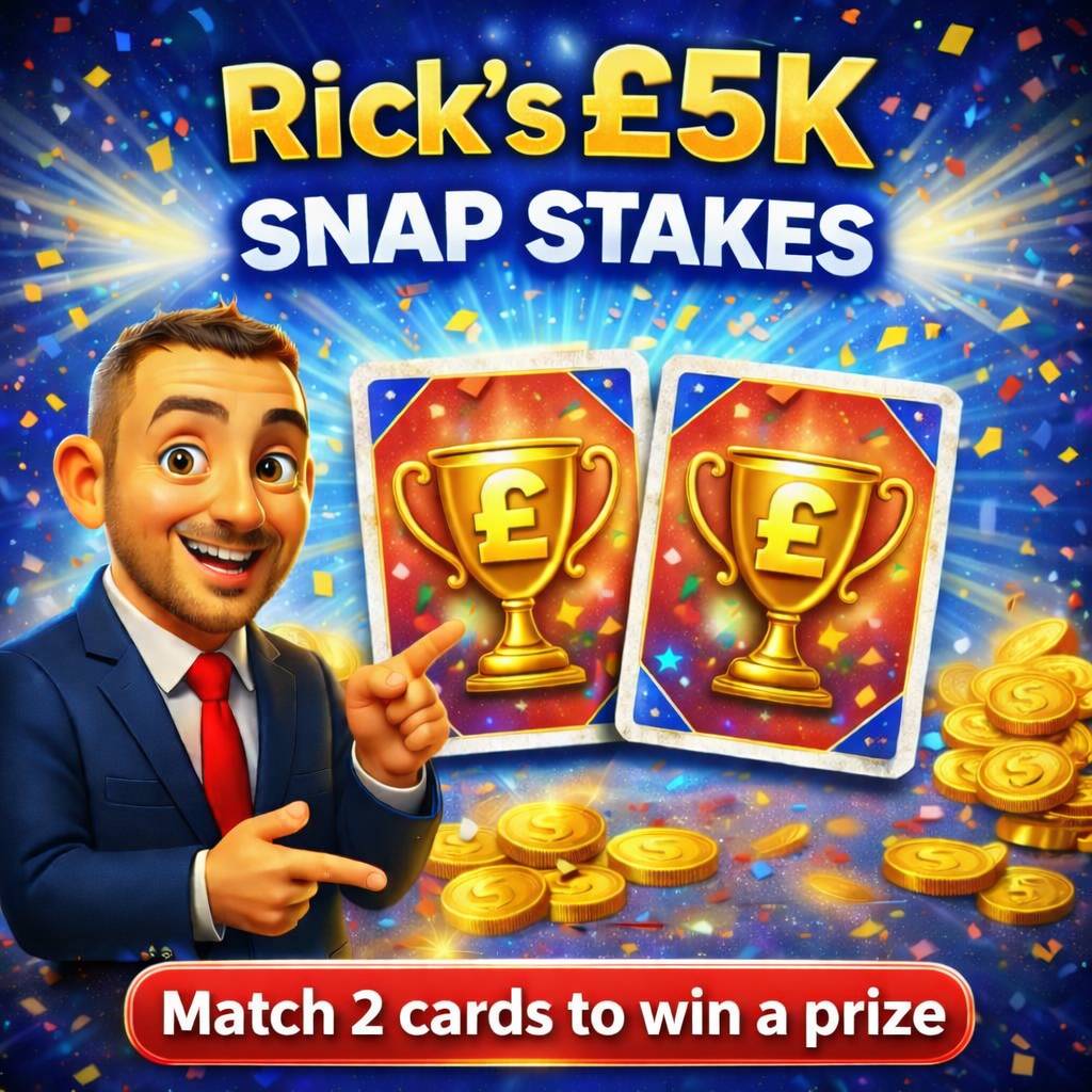 Rick’s £5K Snap Stakes & Instant Wins